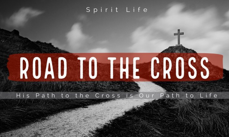 Road to the Cross – Spirit Life